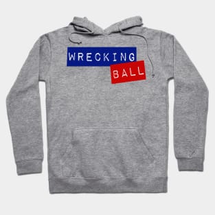 Wrecking Ball Hoodie